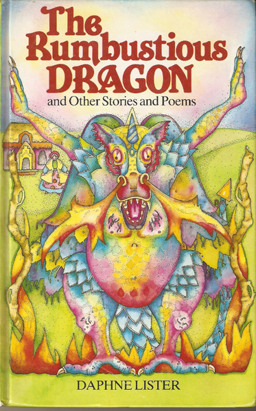 The Rumbustious Dragon and Other Stories and Poems - by Daphne Lister